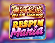 Respin Mania Wu Shi Jackpot